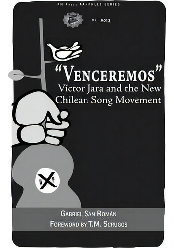 Venceremos : Victor Jara And The New Chilean Song Movement, De Gabriel San Roman. Editorial Pm Press, Tapa Blanda En Inglés