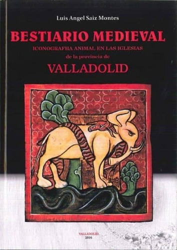 Bestiario Medieval - Luis A. Saiz Montes