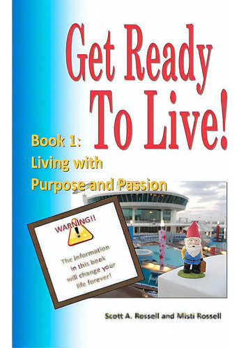 Get Ready To Live!: Book 1: Living With Purpose And Passion, De Rossell, Misti. Book 1, Vol. 1. Editorial Createspace, Tapa Blanda En Inglés