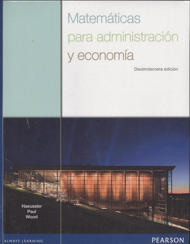 Matematicas Para Adiministracion Y Economia 13ªed - Vv.aa.