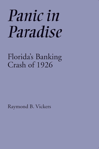 Libro: Panic In Paradise: Floridaøs Banking Crash Of 1926
