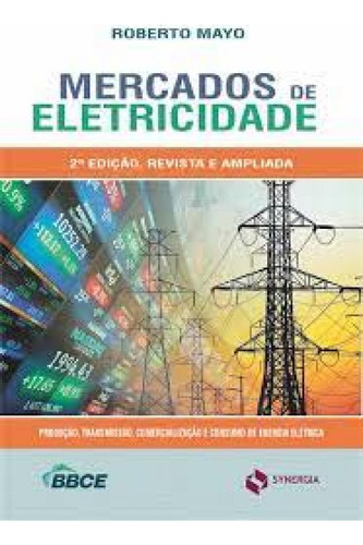 Mercados De Eletricidade: 2 Edição, Revista E Ampliada, De Roberto Mayo. Editora Synergia Editora, Capa Mole Em Português