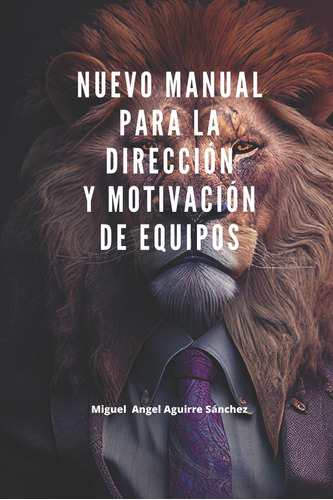 Libro: Nuevo Manual Para La Direccion Y Motivacion De Equipo