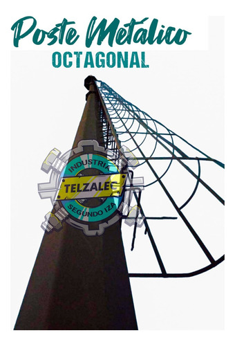 Poste Octogonal Metalico, Iluminacion, Camara, Ecu 911 Y Más