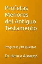 Comprar Libro: Profetas Menores Del Antiguo Testamento: Preguntas Y 