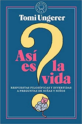 Asi Es La Vida - Tomi Ungerer, De Tomi Ungerer. Editorial Blackie Books, Tapa Blanda En Español