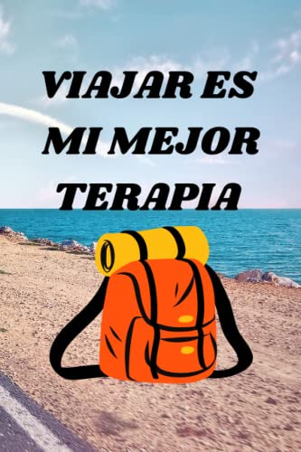 Viajar Es Mi Mejor Terapia: Una Agenda De Apuntes Para Viaje