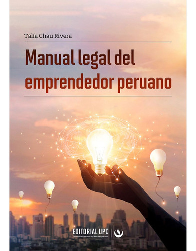 Manual Legal Del Emprendedor Peruano, De Chau , Talía .., Vol. 1.0. Editorial Upc, Tapa Blanda, Edición 1.0 En Español, 2016