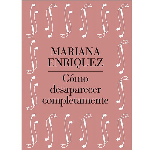 Coleccion 8m Como Desaparecer Completamente Mariana Enriquez