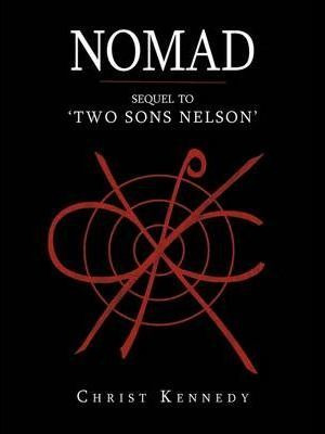 Libro Nomad : Sequel To 'two Sons Nelson' - Christ Kennedy
