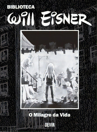 Biblioteca Eisner O Milagre Da Vida, De Eisner, Will. Série Biblioteca Eisner Editora Devir Livraria, Capa Dura, Edição 1 Em Português, 2020