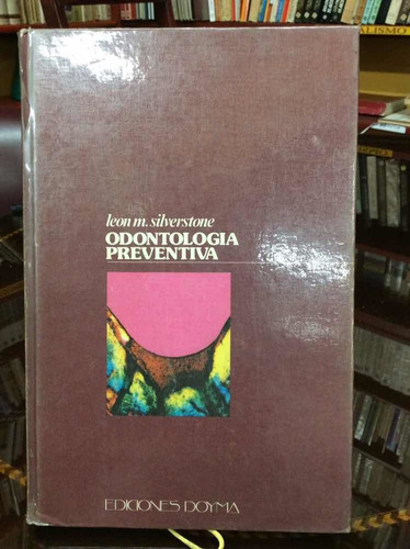 Odontología Preventiva - L. Silverstone - Ediciones Doyma