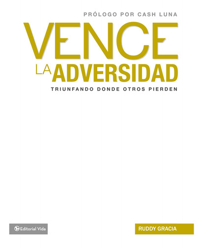 Libro: Vence La Adversidad: Triunfando Done Otros Pierden (s