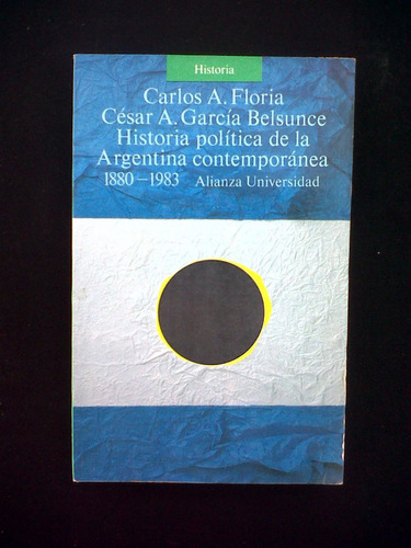 Historia Politica De La Argentina Floria Garcia Belsunce