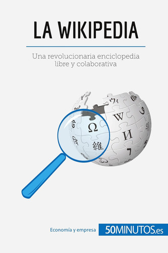 Libro: La Wikipedia: Una Revolucionaria Enciclopedia Libre Y