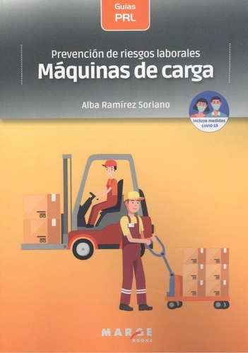 PrevenciÃÂ³n de riesgos laborales: MÃÂ¡quinas de carga, de RAMÍREZ SORIANO, Alba. Editorial ICG Marge, SL, tapa blanda en español