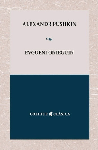 Evgueni Onieguin - Alexander Pushkin - Colihue 