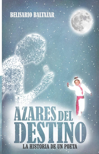 Libro: Azares Del Destino: La Historia De Un Poeta (spanish 