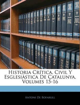 Libro Historia Critica, Civil Y Esglesiastica De Cataluny...