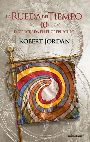 La Rueda del Tiempo nÃÂº 10/14 Encrucijada en el crepÃÂºsculo, de Jordan, Robert. Editorial Minotauro, tapa blanda en español