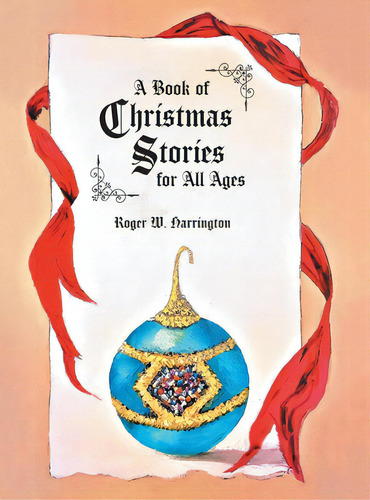 A Book Of Christmas Stories For All Ages, De Harrington, Roger W.. Editorial Friesenpr, Tapa Dura En Inglés