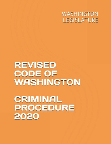 Libro:  Revised Code Of Washington Criminal Procedure 2020
