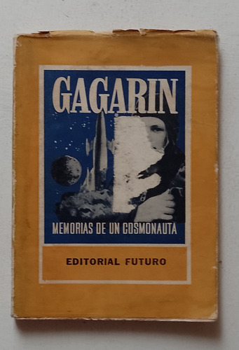 Memorias De Un Cosmonauta Gagarin Futuro 1961 Intonso Único 