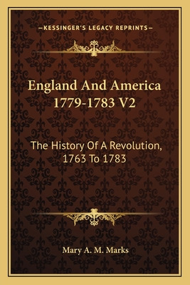 Libro England And America 1779-1783 V2: The History Of A ...