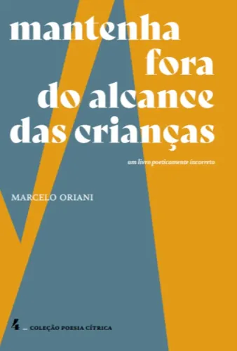 Mantenha Fora Do Alcance Das Crianças: Um Livro Poeticamente Incorreto ...