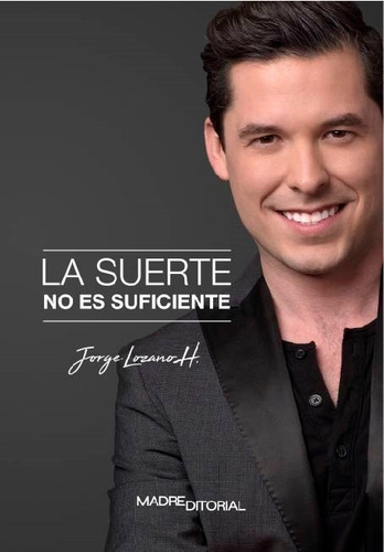 La Suerte No Es Suficiente