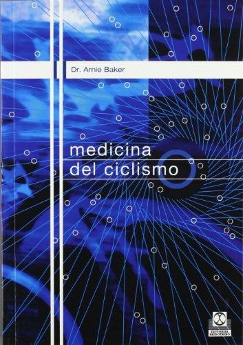 Libro Medicina Del Ciclismo - Baker, Arnie - Paidotribo