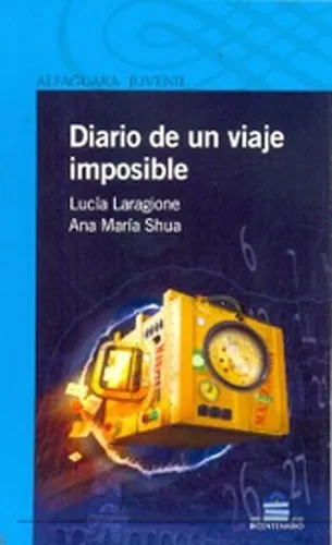Diario De Un Viaje Imposible/ Laragione & Shua