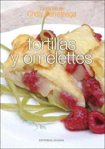 Tortillas Y Omelettes, De Berreteaga, Choly. Editorial El Gato De Hojalata, Tapa Tapa Blanda En Español