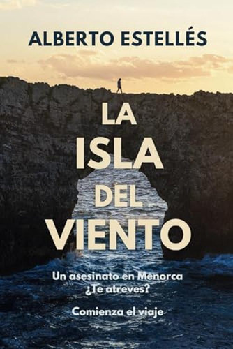 La Isla Del Viento: Un Asesinato En Menorca. La Novela De Su
