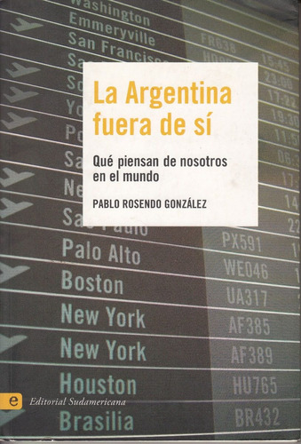 Argentina Fuera De Si Que Piensan En El Mundo Pablo Gonzalez