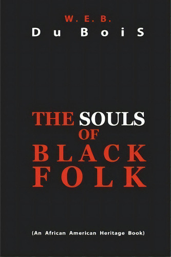 The Souls Of Black Folk, De W E B Du Bois. Editorial Tribeca Books, Tapa Blanda En Inglés