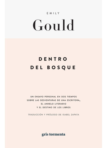 Dentro Del Bosque, De Emily Gould., Vol. 1. Editorial Gris Tormenta, Tapa Blanda En Español, 2021