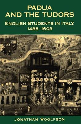 Libro Padua And The Tudors : English Students In Italy, 1...