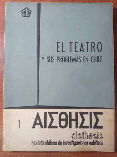 Aisthesis N° 1. El Teatro Y Sus Problemas En Chile