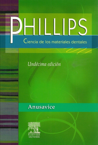 Phillips. Ciencia De Los Materiales Dentales 11a Ed