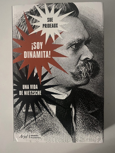 ¡soy Dinamita! Una Vida De Nietzsche - Prideaux