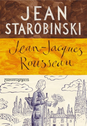 Jean-Jacques Rousseau: a transparência e o obstáculo, de Starobinski, Jean. Editora Schwarcz SA, capa mole em português, 2011