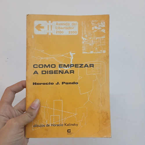 Cómo Empezar A Diseñar. Horacio J. Pando. Carlos Calle (Usado)