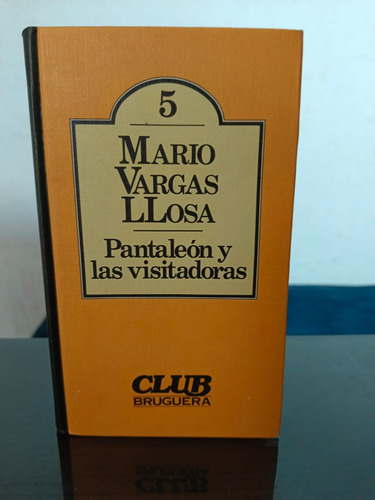 Pantaleón Y Las Visitadoras - Mario Vargas Llosa - Bruguera 