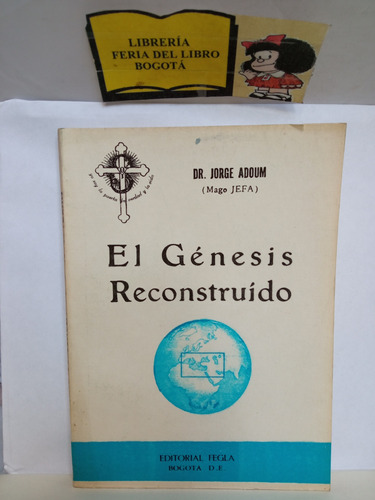 El Génesis Reconstruído -  Jorge Adoum -  Esoterico - Maestr