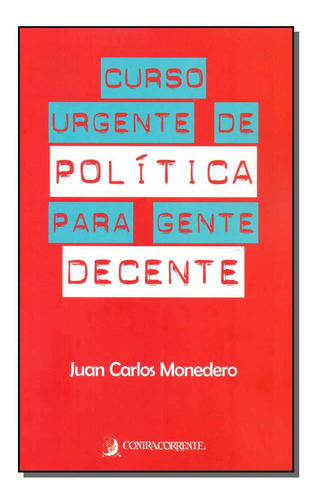 Libro Curso Urgente De Politica Para Gente Decente De Monede