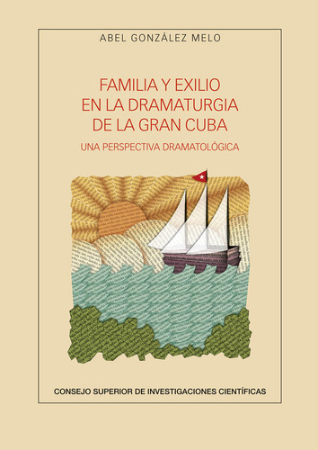 Familia Y Exilio En La Dramaturgia De La Gran Cuba: Una P...