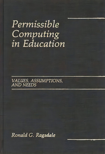 Permissible Computing In Education, De Ronald Ragsdale. Editorial Abc Clio, Tapa Dura En Inglés