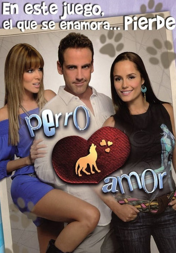 Perro Amor ( 2010 ) Tele Novela Completa - Carlos Ponce