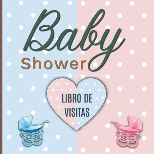 Libro: Baby Shower: Libro De Visitas. Regalos Para Bebés O G